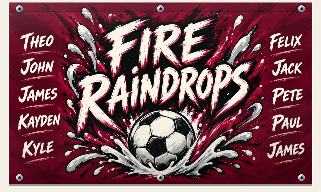 Fire Raindrops banner: cream brush lettering and ten player names around a soccer ball on a deep red field.